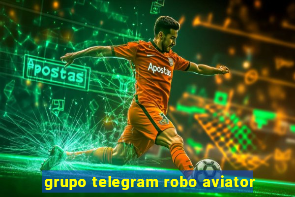 grupo telegram robo aviator